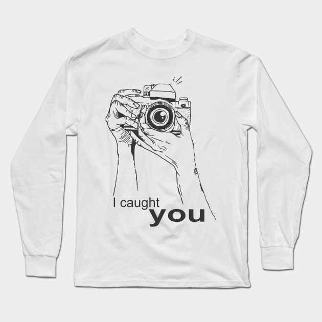 I caught you. Photography Long Sleeve T-Shirt by Ara-Mora